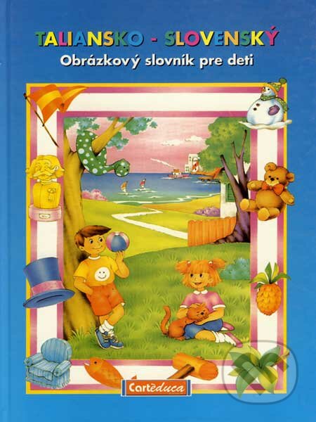 Taliansko-slovenský obrázkový slovník pre deti - Kolektív autorov, Gruppo Carteduca, 2002