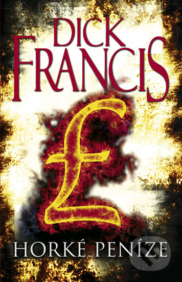 Horké peníze - Dick Francis, Knižní klub, 2011