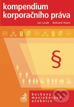 Kompendium korporačního práva - Jan Lasák, Bohumil Havel, C. H. Beck, 2011