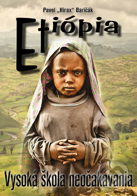 Etiópia - Vysoká škola neočakávania - Pavel Hirax Baričák, HladoHlas, 2011