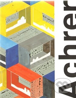 Josef Achrer - Martin Dostál, Helena Staub - kniha z kategorie Umění, design a architektura