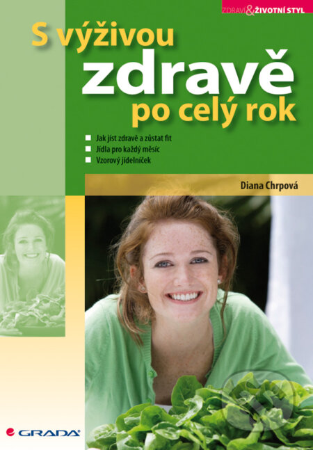 S výživou zdravě po celý rok - Diana Chrpová, Grada, 2009