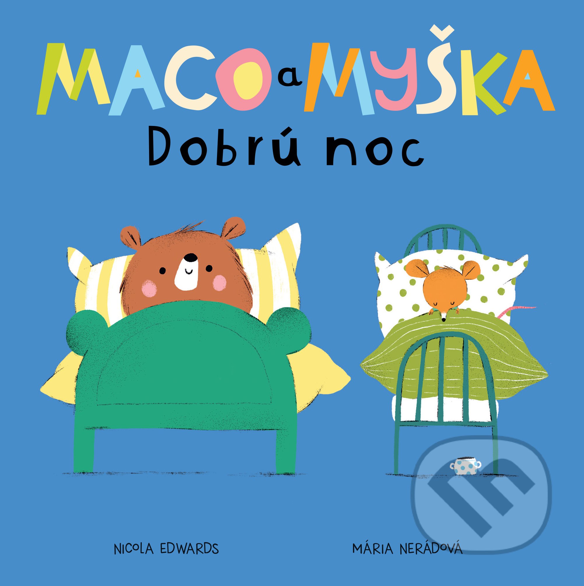 Maco a myška: Dobrú noc - Nicola Edwards, Mária Nerádová (ilustrátor), Meda, 2021