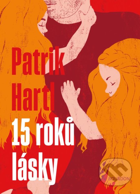 15 roků lásky - Patrik Hartl, Bourdon, 2021