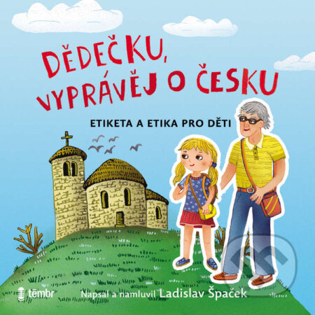 Dědečku, vyprávěj o Česku - Ladislav Špaček, Témbr, 2021