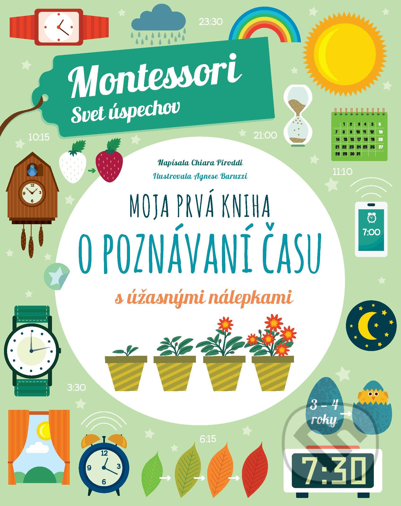 Moja prvá kniha o poznávaní času (Montessori: Svet úspechov) - Chiara Piroddi, Slovart, 2021