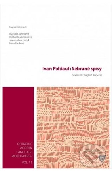 Ivan Poldauf: Sebrané spisy. Svazek III - Markéta Janebová, Michaela Martinková, Univerzita Palackého v Olomouci, 2021