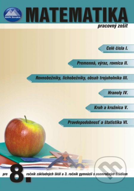 Matematika 8 - Pracovný zošit (Pracovný zošit pre 8. ročník základných škôl a 3. ročník gymnázií s osemročným štúdiom) - kniha z kategorie 2. stupeň