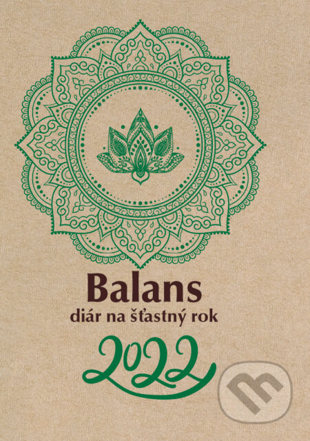 Balans diár na šťastný rok 2022 - Kolektív autorov, MAFRA Slovakia, 2021