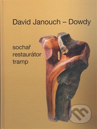 David Janouch - Dowdy - Ladislav Janouch, Ladislav Janouch, 2020
