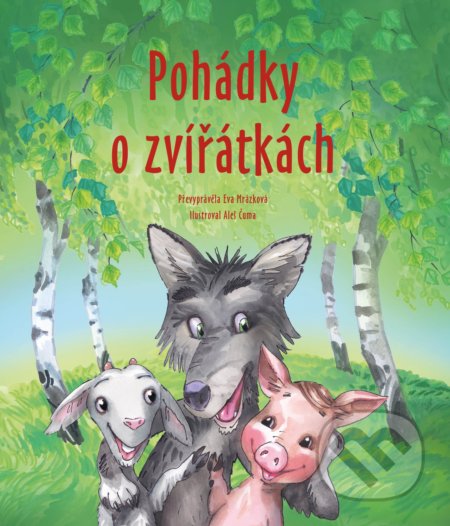 Pohádky o zvířátkách - Eva Mrázková, Aleš Čuma (ilustrátor), CPRESS, 2021