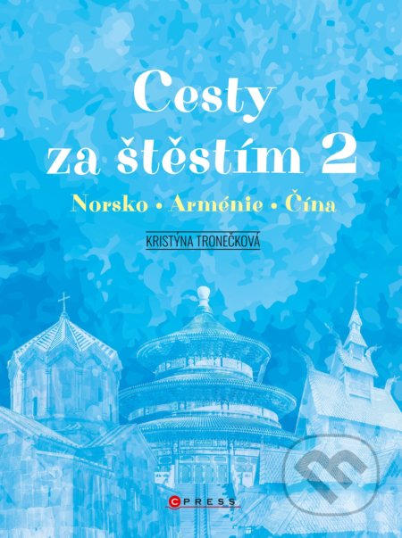 Cesty za štěstím 2 (Norsko, Arménie, Čína) - Jakub Tomašík (ilustrátor), Kristýna Tronečková - kniha z kategorie Cestopisy z Evropy