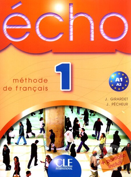 Écho 1 - Méthode de Francais (Livre de l&#039;éleve), Cle International