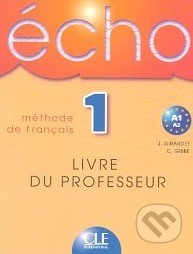 Écho 1 - Méthode de Francais (Livre Du Professeur), Cle International