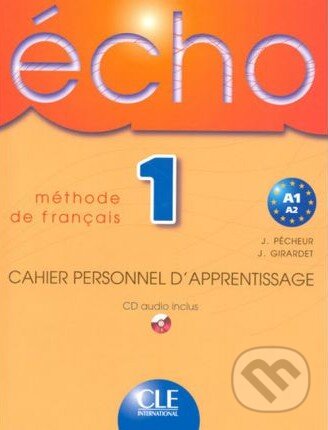 Écho 1 - Méthode de Francais (Cahier Personnel D&#039;Apprentisage), Cle International