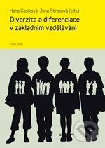 Diverzita a diferenciace v základním vzdělávání - Hana Kasíková, Jana Straková, Karolinum, 2011