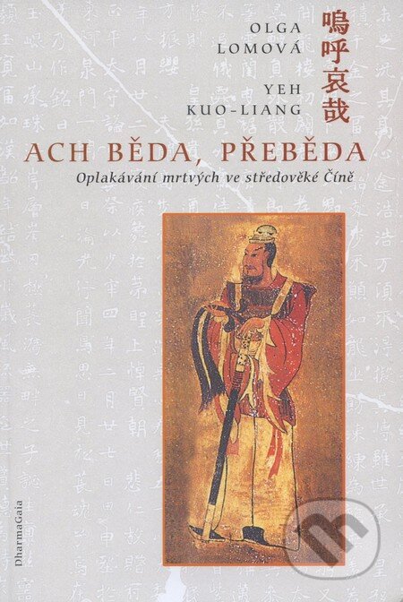 Ach běda, přeběda (Oplakávání mrtvých ve středověké Číně) - kniha z kategorie Historie