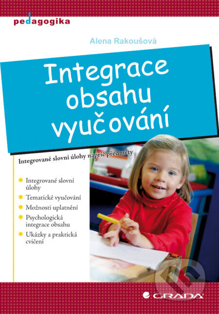 Integrace obsahu vyučování - Alena Rakoušová, Grada, 2009