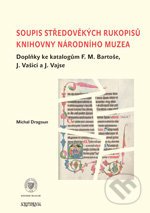 Soupis středověkých rukopisů Knihovny Národního muzea - Michal Dragoun, Scriptorium, 2011