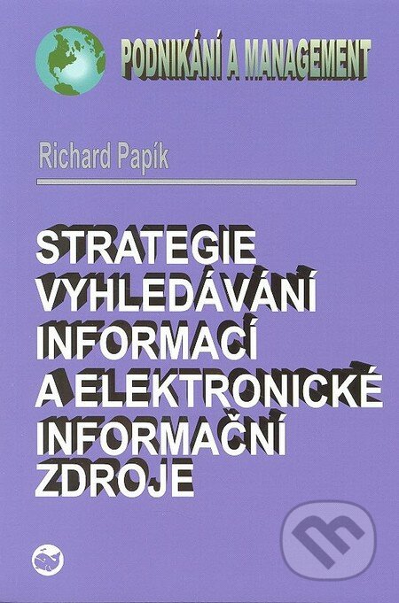 Strategie vyhledávání informací a elektronické informační zdroje - Richard Papík, Velryba, 2011