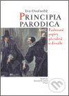 Principia Parodica totiž Posbírané papíry převážně o divadle - Ivo Osolsobě, Akademie múzických umění, 2007