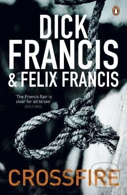 Crossfire - Dick Francis, Felix Francis, Penguin Books, 2011