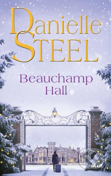 Beauchamp Hall - Danielle Steel
