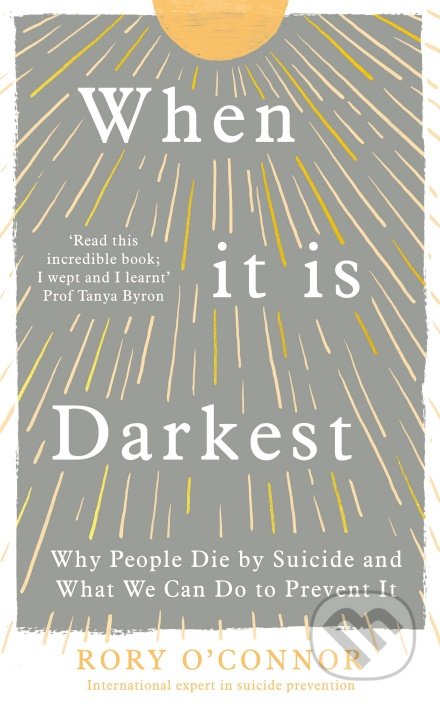 When It Is Darkest (Why People Die by Suicide and What We Can Do to Prevent It) - kniha z kategorie Psychologie