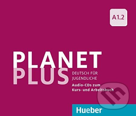 Planet Plus A1.2: 2 Audio-CDs zum Kursbuch, 1 Audio-CD zum Arbeitsbuch - audiokniha z kategorie Jazykové učebnice a slovníky