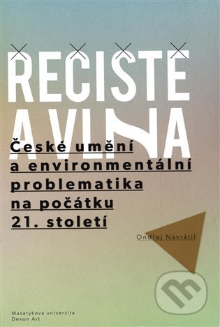Řečiště a vlna (České umění a environmentální problematika na počátku 21. století) - kniha z kategorie Ekologie