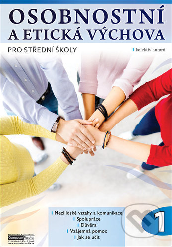 Osobnostní a etická výchova pro střední školy 1 - Aranka Řezníčková, Jitka Macháčková, Kateřina Kutálková, Michaela Pachelová, ... - kniha z…