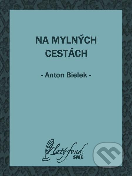 Na mylných cestách - Anton Bielek, Petit Press