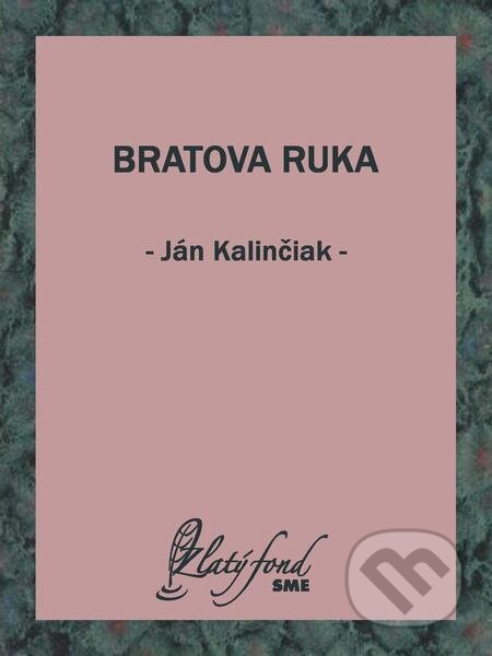 Bratova ruka - Ján Kalinčiak, Petit Press, 2021