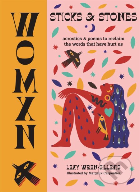WOMXN: Sticks and Stones (Acrostics and Poems to Reclaim the Words that Have Hurt Us) - kniha z kategorie Humanitní a společenské vědy