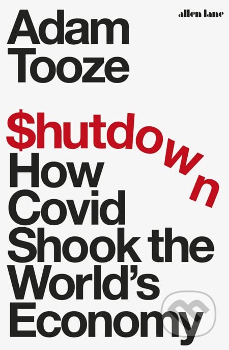 Shutdown - Adam Tooze, Allen Lane, 2021