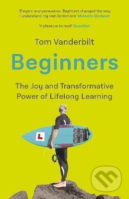 Beginners - Tom Vanderbilt, Atlantic Books, 2021