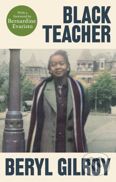 Black Teacher - Beryl Gilroy, Bernardine Evaristo, Faber and Faber, 2021