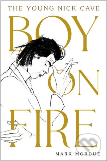 Kniha: Boy on Fire (Mark Mordue). Atlantic Books, 2021