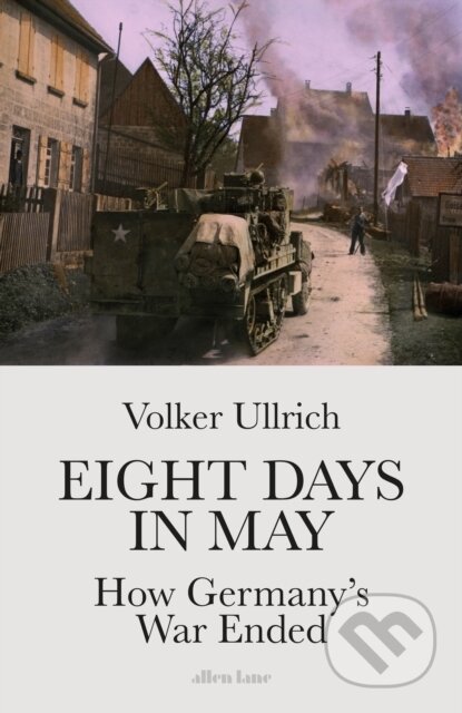 Eight Days in May - Volker Ullrich, Penguin Books, 2021