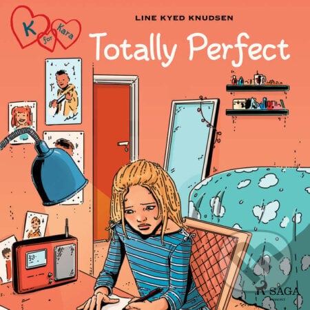 K for Kara 16 - Totally Perfect (EN) - Line Kyed Knudsen, Saga Egmont, 2021