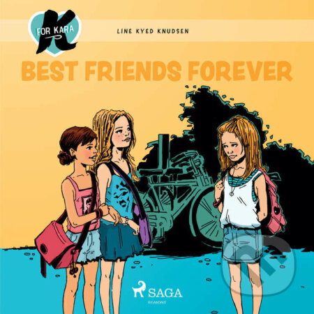 K for Kara 1 - Best Friends Forever (EN) - Line Kyed Knudsen, Saga Egmont, 2021