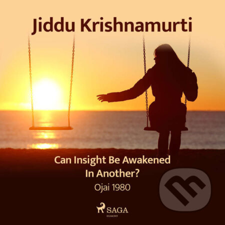 Can Insight Be Awakened in Another? – Ojai 1980 (EN) - Jiddu Krishnamurti, Saga Egmont, 2021