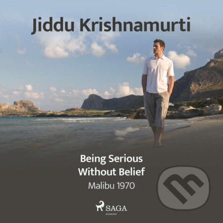 Being Serious Without Belief (EN) - Jiddu Krishnamurti, Saga Egmont, 2021