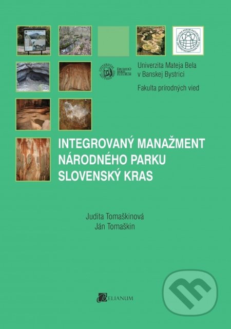 Integrovaný manažment Národného parku Slovenský Kras - Judita Tomaškinová, Belianum, 2013