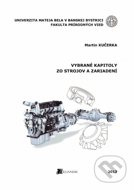 Vybrané kapitoly zo strojov a zariadení - Martin Kučerka - kniha z kategorie Vysoké školy