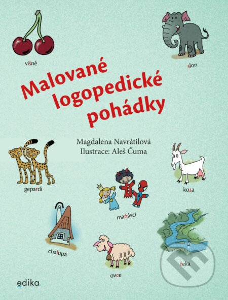 Malované logopedické pohádky - Magdalena Navrátilová, Aleš Čuma (ilustrátor), Edika, 2021