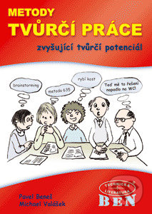 Metody tvůrčí práce - Pavel Beneš, BEN - technická literatura, 2008