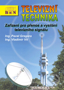 Televizní technika 4c - Pavel Gregora , Vladimír Vít, BEN - technická literatura, 2000