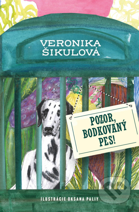 Pozor, bodkovaný pes! - Veronika Šikulová, Oksana Paliy (ilustrátor), Slovart, 2021
