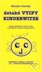 Detské vtipy Kinderwitze - Miroslav Krenčey, CCJ-Fremdsprachenzentrum, 2006